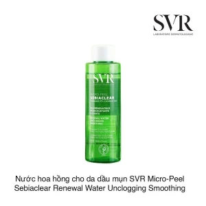Nước hoa hồng cho da dầu mụn SVR Micro-Peel Sebiaclear Renewal Water Unclogging Smoothing 150ml