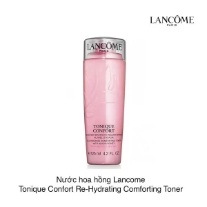 Nước hoa hồng Lancome Tonique Confort Re-Hydrating Comforting Toner 125ml