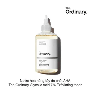 Nước hoa hồng tẩy da chết AHA The Ordinary Glycolic Acid 7% Exfoliating Toner 240ml